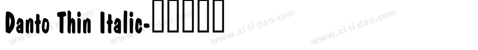 Danto Thin Italic字体转换